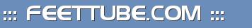 ::: FEETTUBE.COM :::